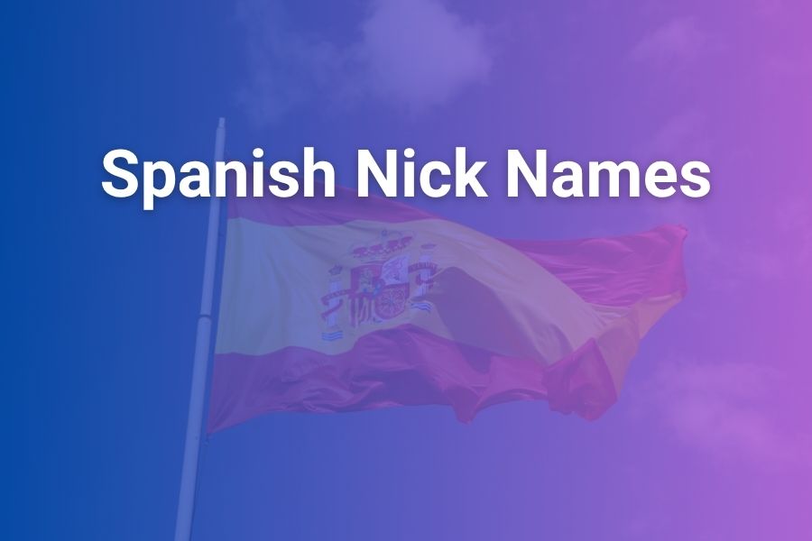 Spanish Nicknames: Fascinating Meanings, Origins, and Cultural Insights